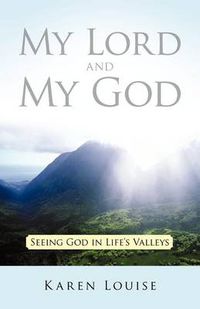 Cover image for My Lord and My God: Seeing God in Life's Valleys