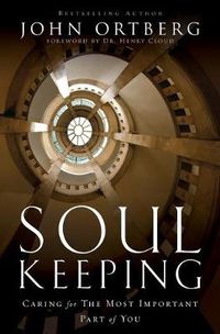 Cover image for Soul Keeping: Caring For the Most Important Part of You