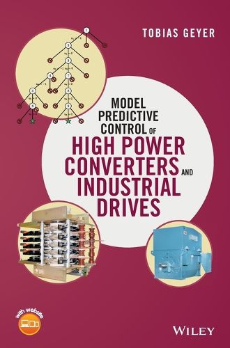 Cover image for Model Predictive Control of High Power Converters and Industrial Drives