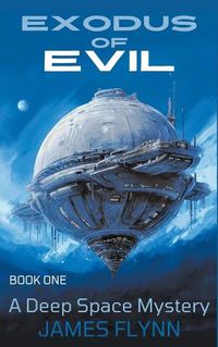 Cover image for Exodus of Evil - A Deep Space Mystery