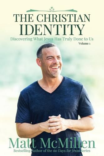 Cover image for The Christian Identity, Volume 1: Discovering What Jesus Has Truly Done to Us