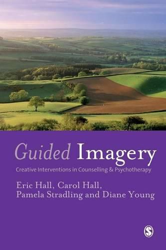 Guided Imagery: Creative Interventions in Counselling and Psychotherapy