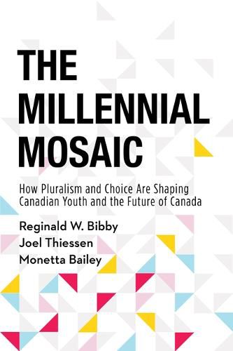 Cover image for The Millennial Mosaic: How Pluralism and Choice Are Shaping Canadian Youth and the Future of Canada