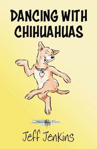 Cover image for Dancing with Chihuahuas