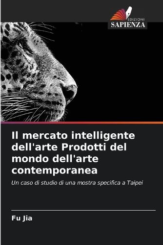 Cover image for Il mercato intelligente dell'arte Prodotti del mondo dell'arte contemporanea