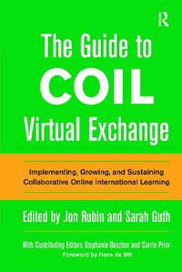 Cover image for The Guide to COIL Virtual Exchange: Implementing, Growing, and Sustaining Collaborative Online International Learning