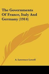 Cover image for The Governments of France, Italy and Germany (1914)