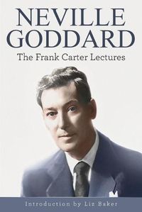Cover image for Neville Goddard: The Frank Carter Lectures