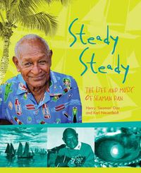 Cover image for Steady Steady: The Life and music of Seaman Dan