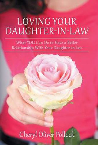 Cover image for Loving Your Daughter-In-Law: What You Can Do to Have a Better Relationship with Your Daughter-In-Law