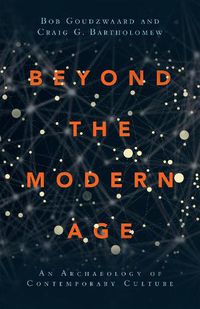 Cover image for Beyond the Modern Age - An Archaeology of Contemporary Culture