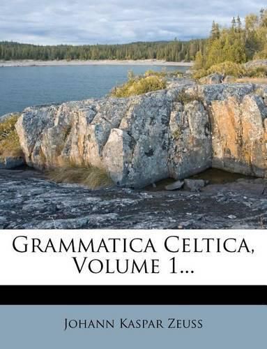 Cover image for Grammatica Celtica, Volume 1...