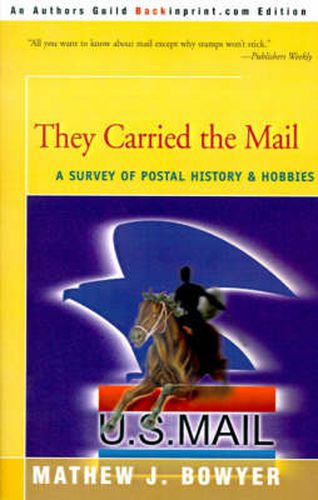 Cover image for They Carried the Mail: A Survey of Postal History and Hobbies