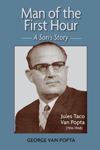 Cover image for Man of the First Hour: A Son's Story