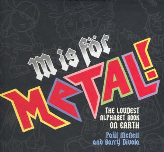 Cover image for M is for Metal: The Loudest Alphabet Book on Earth