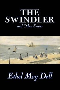 Cover image for The Swindler and Other Stories by Ethel May Dell, Fiction, Action & Adventure, War & Military