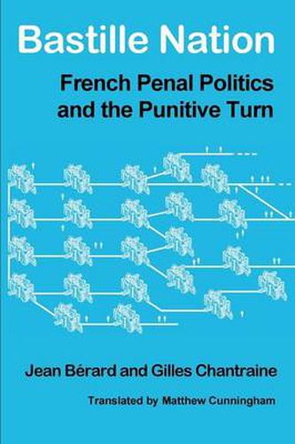 Cover image for Bastille Nation: French Penal Politics and the Punitive Turn