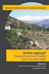 Cover image for Active Ageing?: Perspectives from Europe on a Vaunted Topic