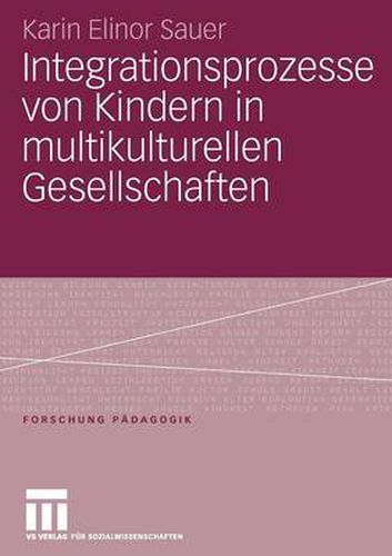 Cover image for Integrationsprozesse Von Kindern in Multikulturellen Gesellschaften