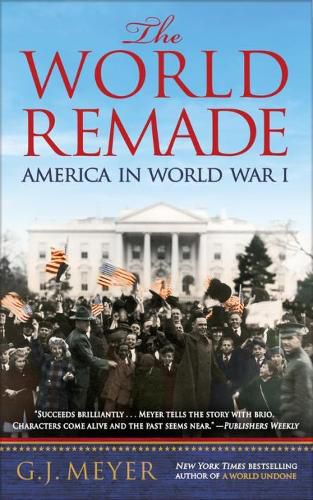 Cover image for The World Remade: America in World War I