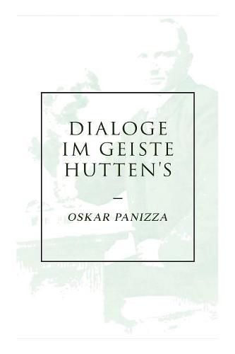 Cover image for Dialoge im Geiste Hutten's: ber die Deutschen,  ber das Unsichtbare,  ber die Stadt M nchen,  ber die Dreieinigkeit, Ein Liebesdialog