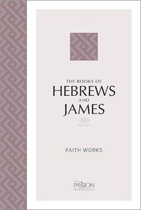 Cover image for The Books of Hebrews and James (2020 Edition): Faith Works