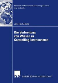 Cover image for Die Verbreitung Von Wissen Zu Controlling-Instrumenten: Eine Analyse Der Veroeffentlichungstatigkeit in Deutsch- Und Englischsprachigen Fachzeitschriften
