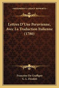 Cover image for Lettres D'Une Peruvienne, Avec La Traduction Italienne (1780)