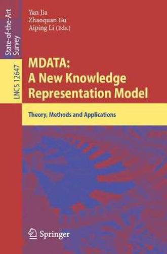 Cover image for MDATA: A New Knowledge Representation Model: Theory, Methods and Applications