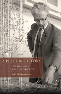 Cover image for A Place in History: The Biography of John C. Kendrew