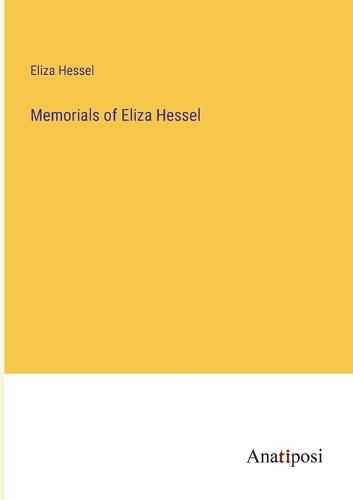 Cover image for Memorials of Eliza Hessel
