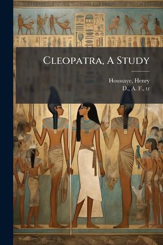 Cover image for Cleopatra, A Study