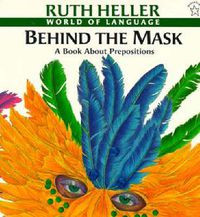 Cover image for Behind the Mask: A Book about Prepositions