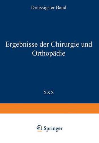 Ergebnisse Der Chirurgie Und Orthopadie: Dreissigster Band