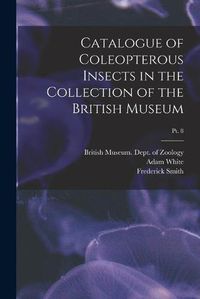 Cover image for Catalogue of Coleopterous Insects in the Collection of the British Museum; pt. 8