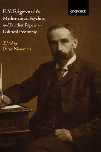 Cover image for F.Y. Edgeworth's  Mathematical Psychics  and Further Papers on Political Economy