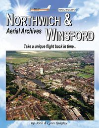 Cover image for Northwich & Winsford Aerial Archives: Take a Unique Flight Back in Time...