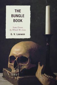 Cover image for The Bungle Book: Some Errors by Which We Live