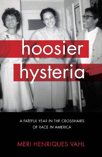 Cover image for Hoosier Hysteria: A Fateful Year in the Crosshairs of Race in America