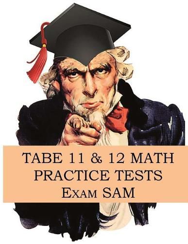 Cover image for TABE 11 & 12 Math Practice Tests: 250 TABE 11 & 12 Math Questions with Step-by-Step Solutions