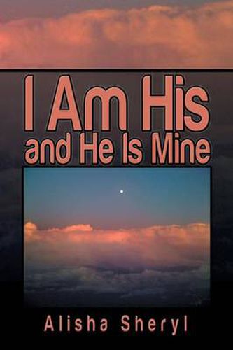 Cover image for I Am His and He Is Mine