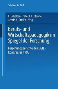 Cover image for Berufs- Und Wirtschaftspadagogik Im Spiegel Der Forschung: Forschungsberichte Des Dgfe-Kongresses 1998