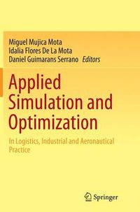 Cover image for Applied Simulation and Optimization: In Logistics, Industrial and Aeronautical Practice