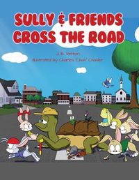 Cover image for Sully & Friends Cross the Road