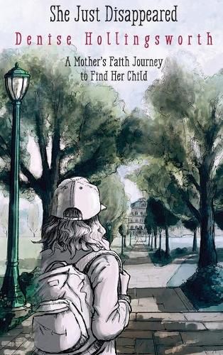 Cover image for She Just Disappeared: A Mother's Faith Journey to Find Her Child