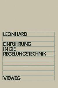 Cover image for Einfuhrung in Die Regelungstechnik: Lineare Und Nichtlineare Regelvorgange