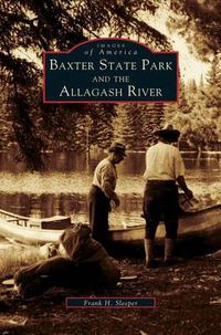 Cover image for Baxter State Park and the Allagash River