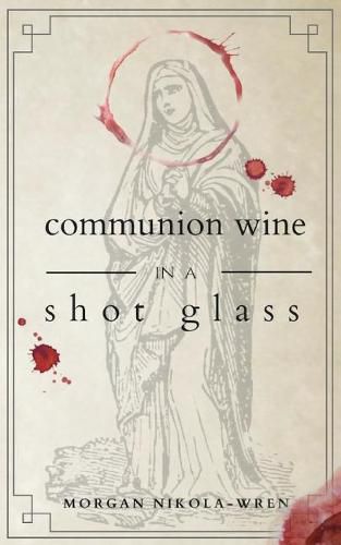 Cover image for Communion Wine in a Shot Glass