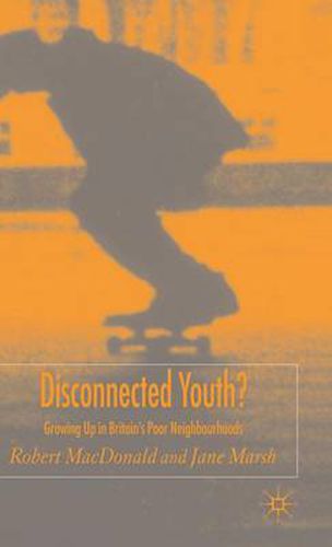 Cover image for Disconnected Youth?: Growing up in Britain's Poor in Neighbourhoods