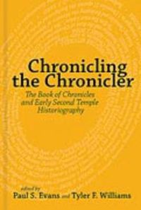 Cover image for Chronicling the Chronicler: The Book of Chronicles and Early Second Temple Historiography